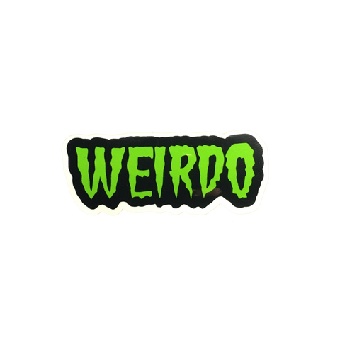 A sticker of the word “WEIRDO” in bright green retro horror movie poster font on a black background with white border