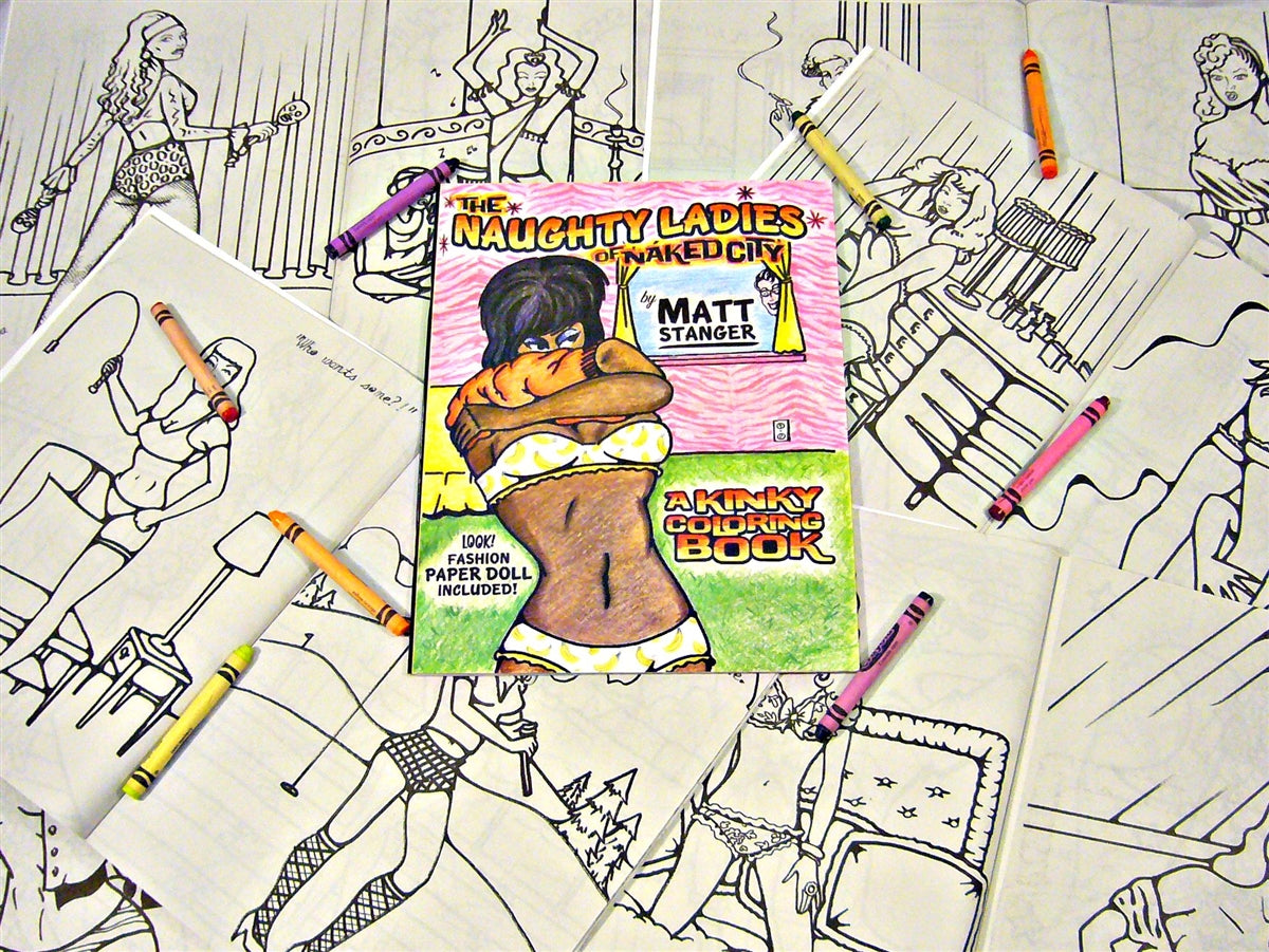 Naughty Ladies of Naked City Coloring Book by Matt Stanger