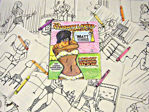 Naughty Ladies of Naked City Coloring Book by Matt Stanger
