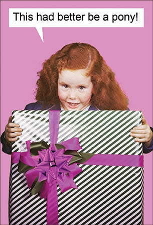 "This Had Better Be A Pony!" speech bubble text over photo image of red-haired girl holding large wrapped gift against purple background 4" x 6" notecard