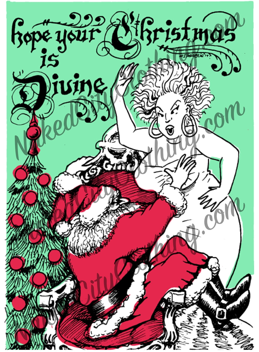 "Hope your Christmas is Divine" Limited Edition  5" x 7" John Waters Christmas Card featuring Divine slapping Santa by Portland Artist Matt Stanger
