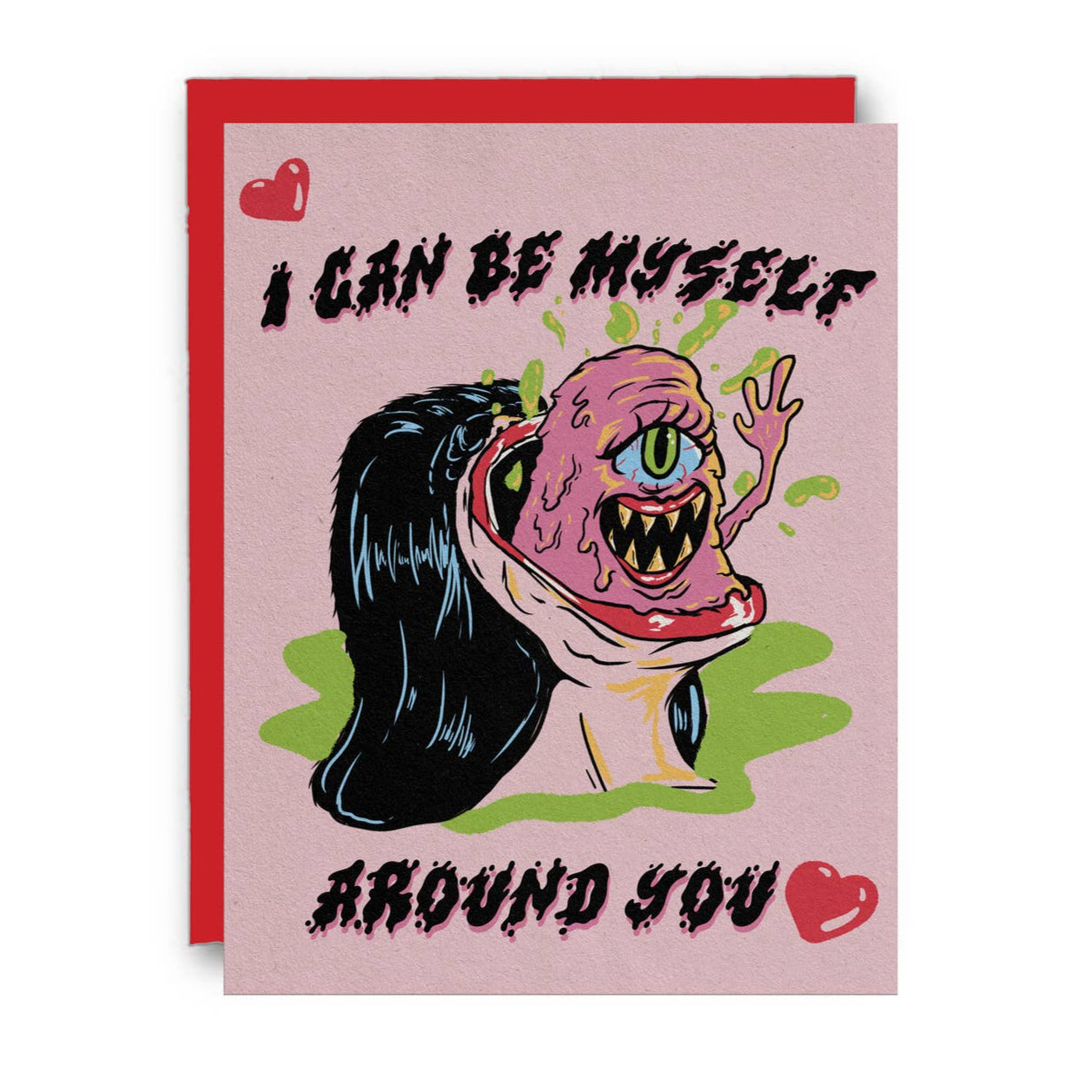 Card with a message "I CAN BE MYSELF AROUND YOU" surrounded by hearts and illustration of a woman with her mouth open wide to reveal a pink one-eyed monster waving on a pink background