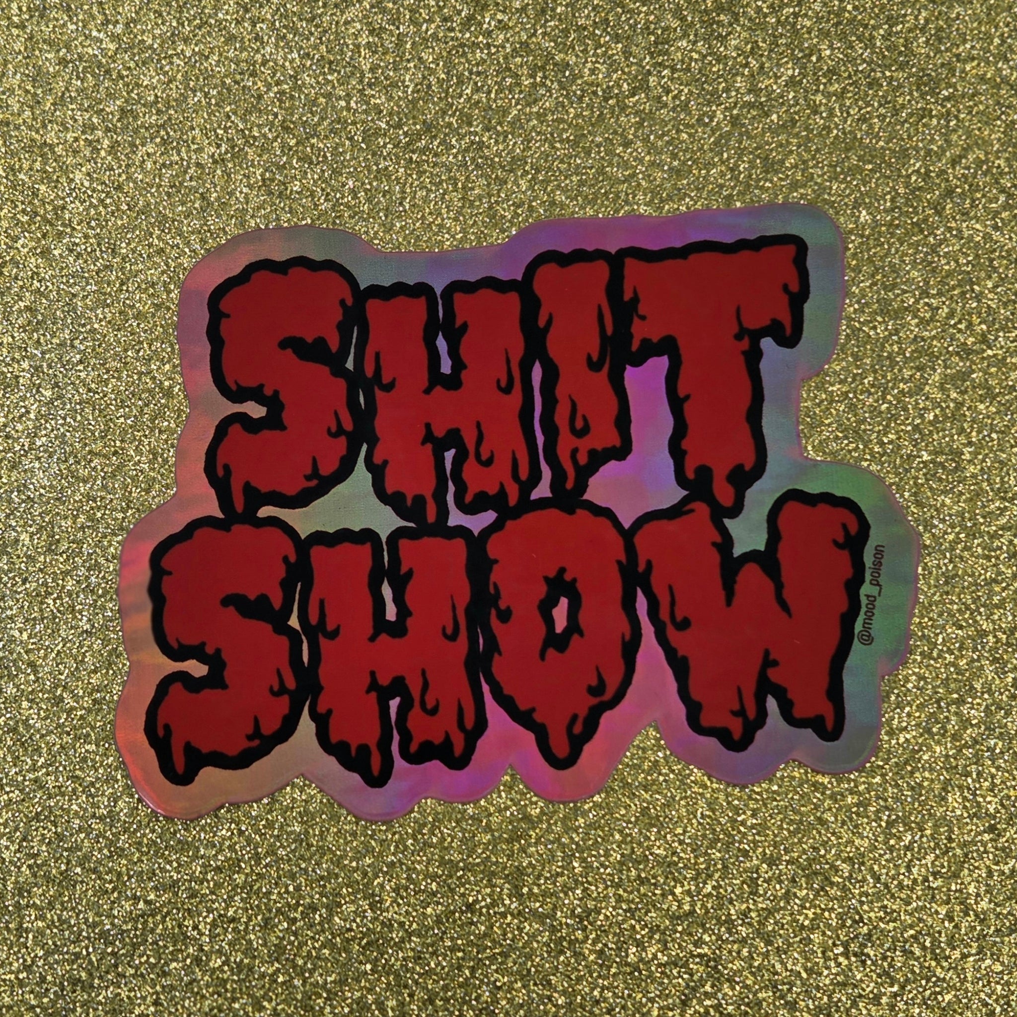 red 'SHIT SHOW' with holographic background border die-cut vinyl sticker 