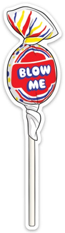 die-cut vinyl sticker in the shape of a Blow Pop with message "BLOW ME" on label