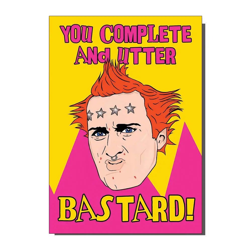 Pink and yellow note card with the face of Vyvyan Bastard from The Young Ones with the message “You complete and utter bastard!”