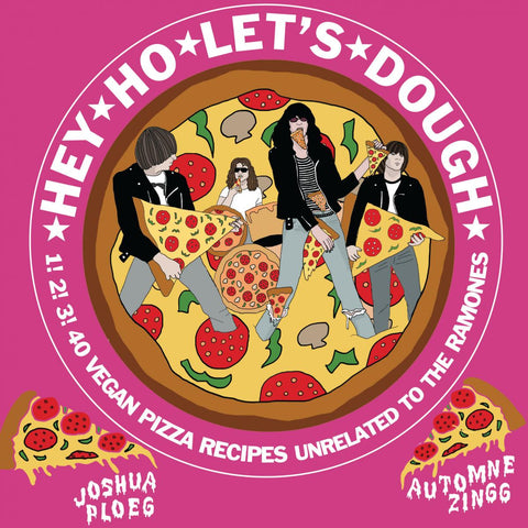 Cover of “Hey Ho Let’s Dough!: Vegan Pizza Recipes” book