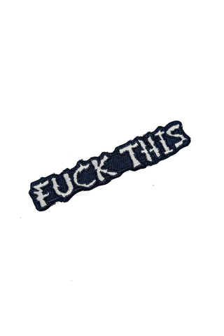“FUCK THIS” embroidered patch in black and white barbed wire style font