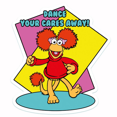 Die cut vinyl sticker of character from Fraggle Rock with geometric colorful background and message “DANCE YOUR CARES AWAY!”