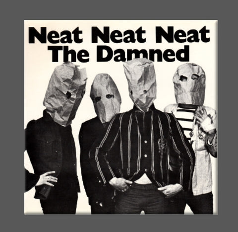 Square magnet with art for The Damned’s “Neat Neat Neat”