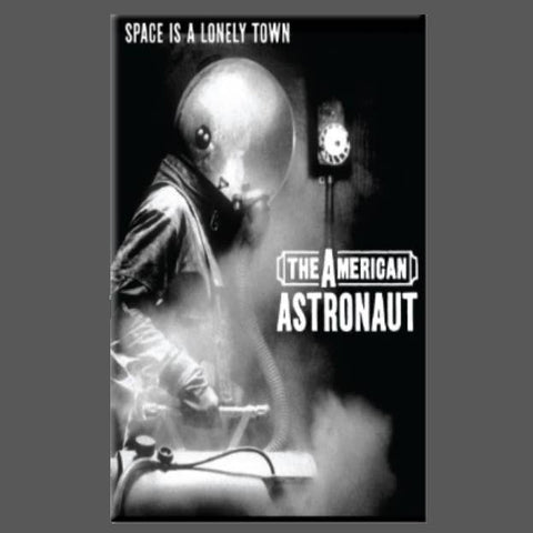 Rectangular magnet with black and white cover art for 2001 movie The American Astronaut with tagline “Space is a lonely town”