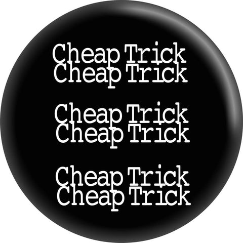 1.5" round pinback button with white Cheap Trick logo on black background
