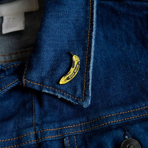 "Been Better" Banana Enamel Pin by Stay Home Club