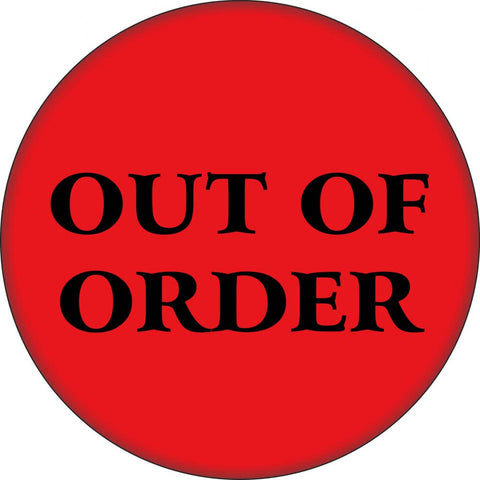 1” round red pinback button with “OUT OF ORDER” text in black