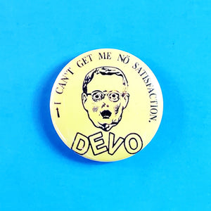 Devo “I Can’t Get Me No Satisfaction” 2.25" Button