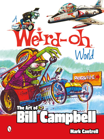The cover of Weird-Oh World: The Art of Bill Campbell by Mark Cantrell