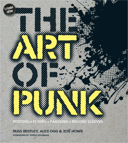 The front cover for The Art of Punk book by Russ Bestley, Alex Ogg and Zoë Howe