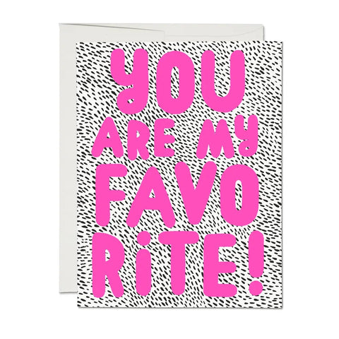"You Are My Favorite!" geometric sketch style heavyweight card stock offset printed note card, illustrated by Anke Weckmann. Message in neon pink lower case letters with a black notch pattern background