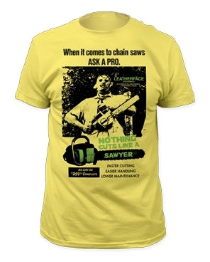 Texas Chainsaw Massacre yellow men's sizing fitted t-shirt with "Nothing Cuts Like A Sawyer" and "When it comes to chainsaws ASK A PRO" text with Leatherface advertisin style black and green screenprint on front
