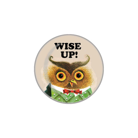 1" size round metal button depicting an illustrated bow-tied owl underneath the words "WISE UP!"