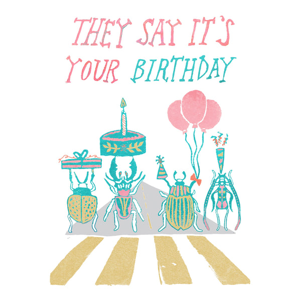 4.25" x 5.5" card with "They Say It's Your Birthday" text over multi-color celebratory beetles on Abbey Road stamped image against white background