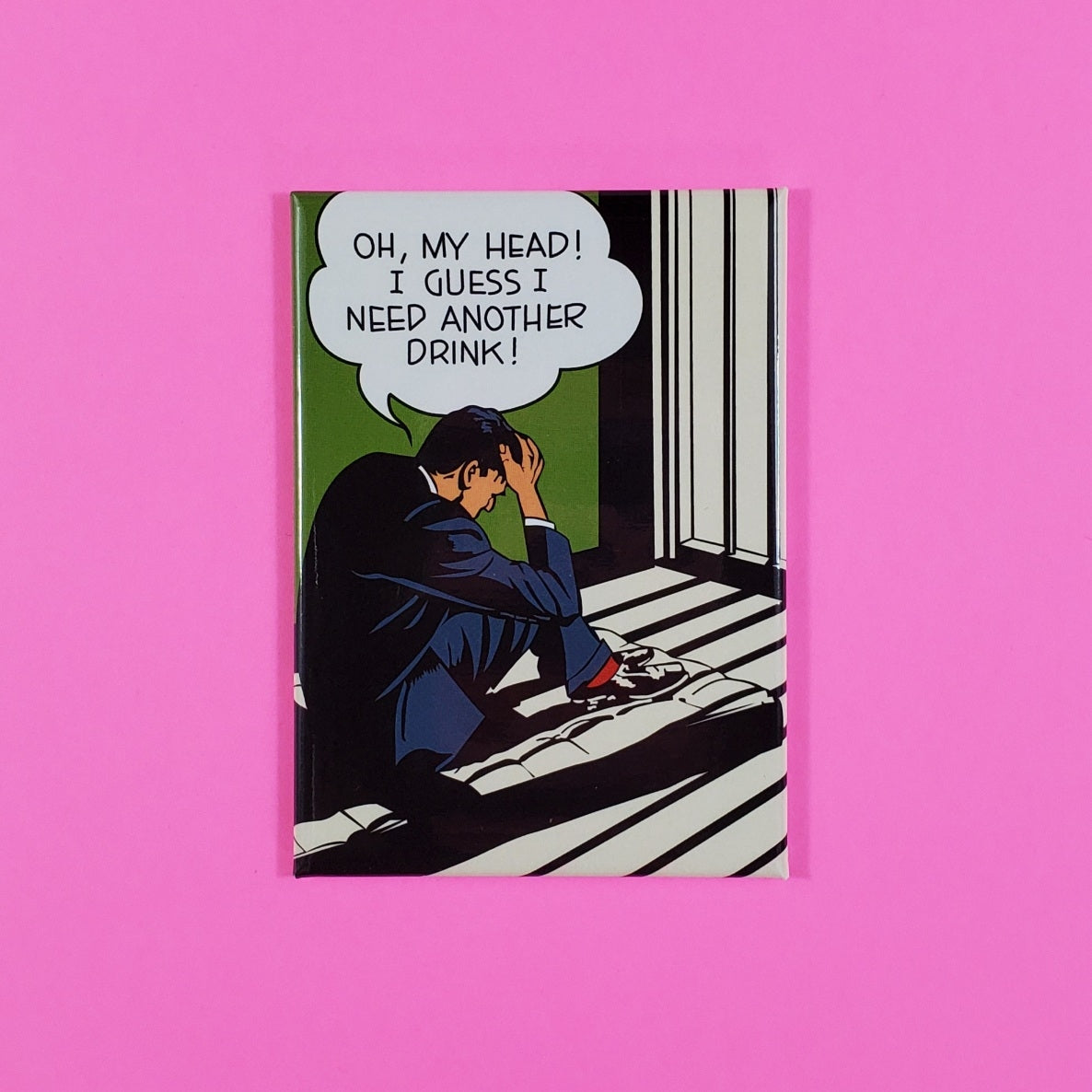 "Oh, my head! I guess I need another drink!" speech balloon man holding head retro illustrated image 2.5" x 3.5" rectangular refrigerator magnet