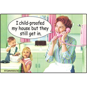 " I child-proofed my house but they still get in" retro illustrated image woman talking on phone rectangular refrigerator magnet