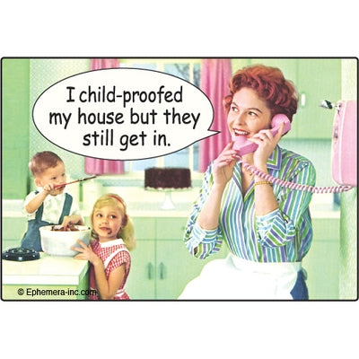 " I child-proofed my house but they still get in" retro illustrated image woman talking on phone rectangular refrigerator magnet