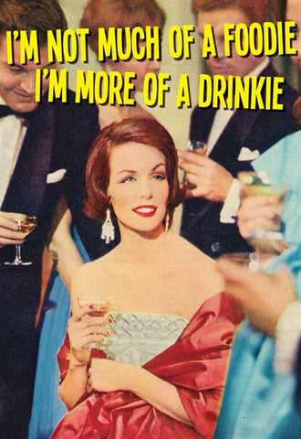 "I'm not much of a foodie. I'm more of a drinkie" text retro party photo 4" x 6" notecard